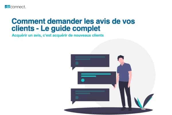 Comment demander les avis de vos clients ? Le guide complet